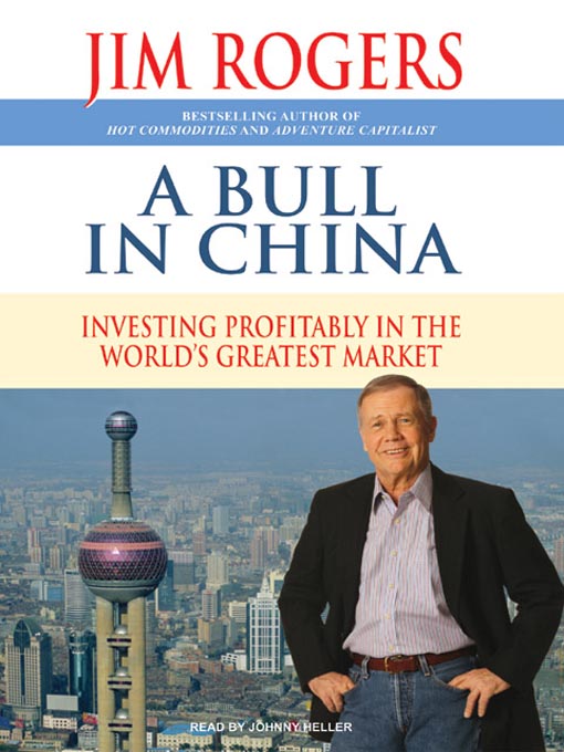 Title details for A Bull in China by Jim Rogers - Available